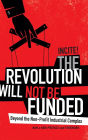 The Revolution Will Not Be Funded: Beyond the Non-Profit Industrial Complex