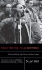 Selected Political Writings: The Great Moving Right Show and Other Essays