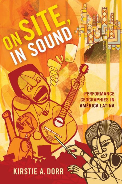 On Site, Sound: Performance Geographies América Latina