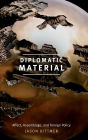 Diplomatic Material: Affect, Assemblage, and Foreign Policy