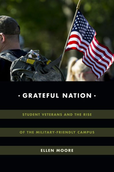 Grateful Nation: Student Veterans and the Rise of Military-Friendly Campus