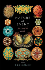 Title: Nature as Event: The Lure of the Possible, Author: Didier Debaise