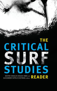 Title: The Critical Surf Studies Reader, Author: Dexter Zavalza Hough-Snee