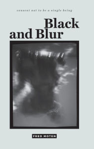 Title: Black and Blur, Author: Fred Moten