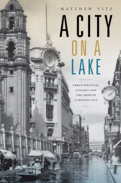 a City on Lake: Urban Political Ecology and the Growth of Mexico
