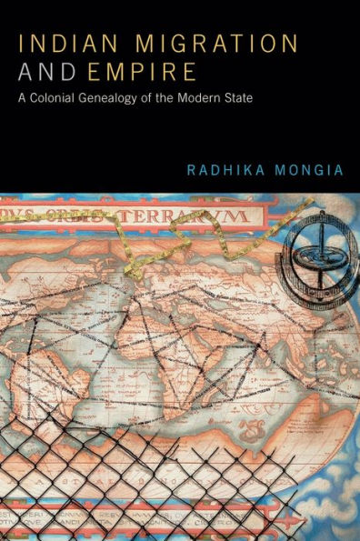 Indian Migration and Empire: A Colonial Genealogy of the Modern State