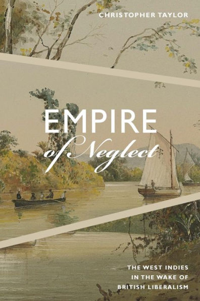 Empire of Neglect: the West Indies Wake British Liberalism