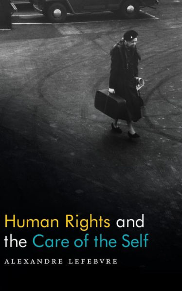 Human Rights and the Care of the Self