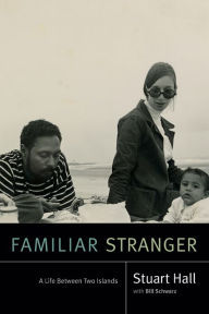 Title: Familiar Stranger: A Life Between Two Islands, Author: Stuart Hall