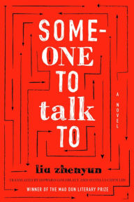 Title: Someone to Talk To: A Novel, Author: Zhenyun Liu