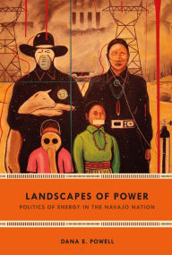 Title: TEST1 Landscapes of Power: Politics of Energy in the Navajo Nation, Author: Dana E. Powell