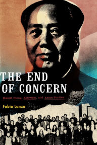 Title: TEST1 The End of Concern: Maoist China, Activism, and Asian Studies, Author: Fabio Lanza