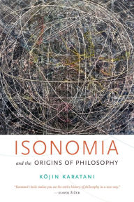 Title: Isonomia and the Origins of Philosophy, Author: Kojin Karatani