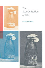 Title: The Economization of Life, Author: Michelle Murphy