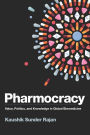 Pharmocracy: Value, Politics, and Knowledge in Global Biomedicine