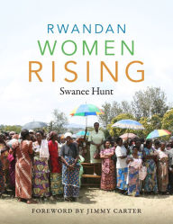 Title: Rwandan Women Rising, Author: Swanee Hunt