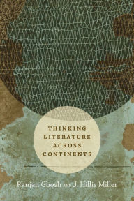 Title: Thinking Literature across Continents, Author: Ranjan Ghosh