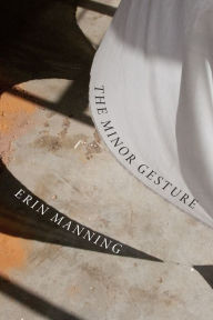 Title: The Minor Gesture, Author: Erin Manning