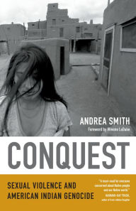 Title: Conquest: Sexual Violence and American Indian Genocide, Author: Andrea Smith