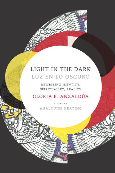 Light in the Dark/Luz en lo Oscuro: Rewriting Identity, Spirituality, Reality