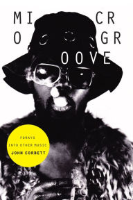 Title: Microgroove: Forays into Other Music, Author: John Corbett