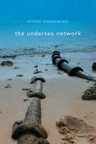Title: The Undersea Network, Author: Nicole Starosielski