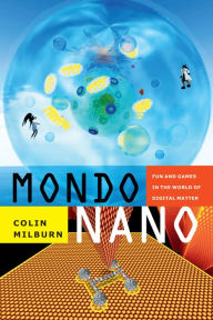 Title: TEST1 Mondo Nano: Fun and Games in the World of Digital Matter, Author: Colin Milburn