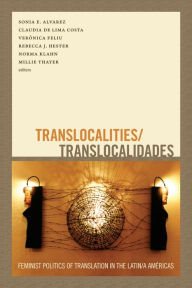 Title: Translocalities/Translocalidades: Feminist Politics of Translation in the Latin/a Américas, Author: Sonia E. Alvarez