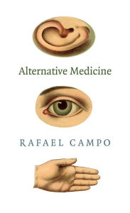 Title: Alternative Medicine, Author: Rafael Campo