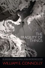 The Fragility of Things: Self-Organizing Processes, Neoliberal Fantasies, and Democratic Activism