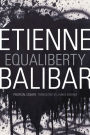 Equaliberty: Political Essays