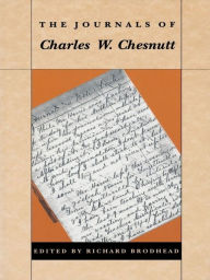 Title: The Journals of Charles W. Chesnutt, Author: Charles W. Chesnutt