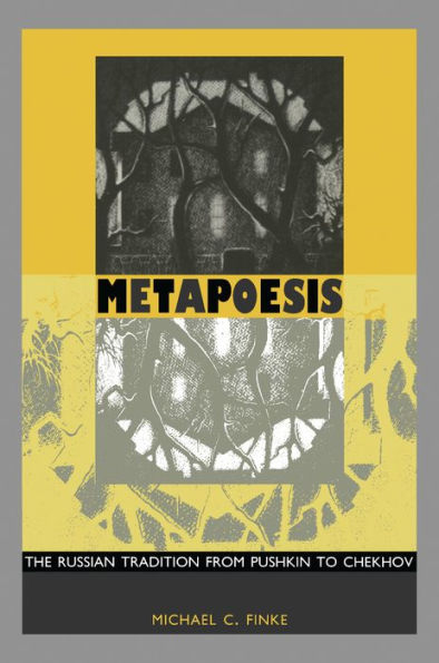 Metapoesis: The Russian Tradition from Pushkin to Chekhov