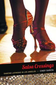 Title: TEST1 Salsa Crossings: Dancing Latinidad in Los Angeles, Author: Cindy García