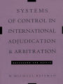 Systems of Control in International Adjudication and Arbitration: Breakdown and Repair