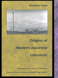 Title: Origins of Modern Japanese Literature, Author: Kojin Karatani