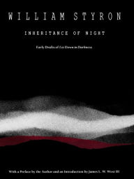 Title: Inheritance of Night: Early Drafts of Lie Down in Darkness, Author: William Styron