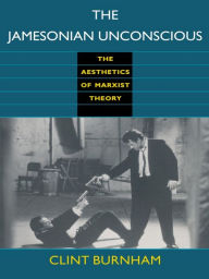 Title: The Jamesonian Unconscious: The Aesthetics of Marxist Theory, Author: Clint Burnham