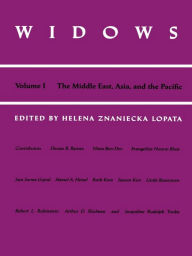 Title: Widows: Vol. I: The Middle East, Asia, and the Pacific, Author: Helena Znaniecka Lopata