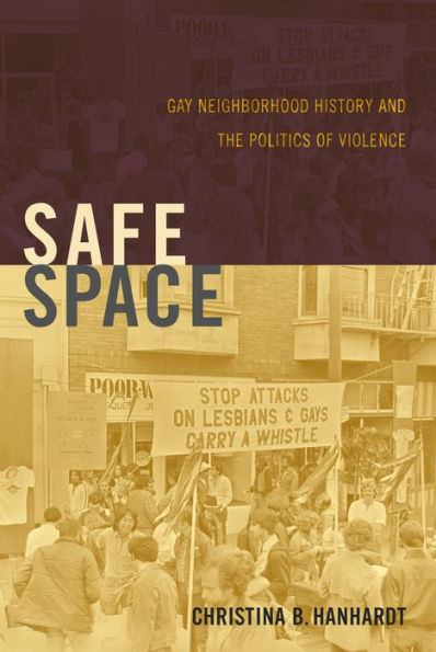 TEST1 Safe Space: Gay Neighborhood History and the Politics of Violence