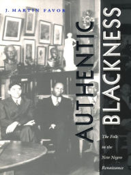 Title: TEST1 Authentic Blackness: The Folk in the New Negro Renaissance, Author: J. Martin Favor