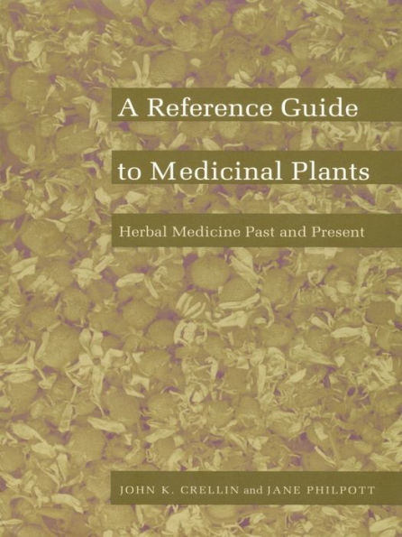 A Reference Guide to Medicinal Plants: Herbal Medicine Past and Present