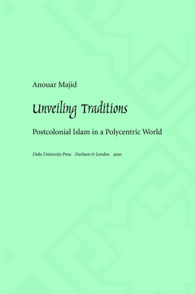 Unveiling Traditions: Postcolonial Islam in a Polycentric World