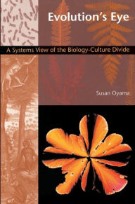 Title: Evolution's Eye: A Systems View of the Biology-Culture Divide, Author: Susan Oyama