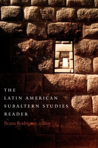 Title: The Latin American Subaltern Studies Reader, Author: Iliana Yamileth Rodriguez