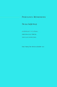 Title: Perilous Memories: The Asia-Pacific War(s), Author: Takashi Fujitani