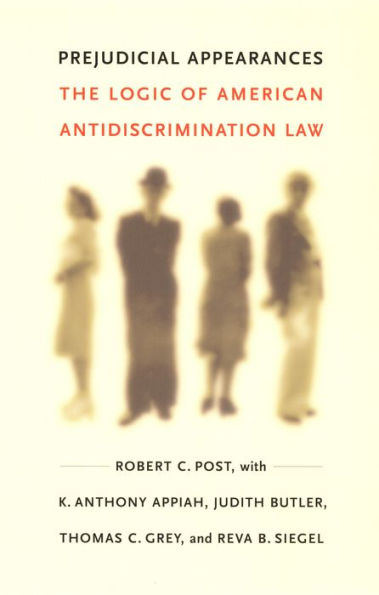 Prejudicial Appearances: The Logic of American Antidiscrimination Law