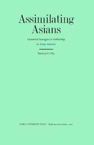 Title: TEST1 Assimilating Asians: Gendered Strategies of Authorship in Asian America, Author: Patricia P. Chu