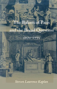 Title: TEST1 The Bakers of Paris and the Bread Question, 1700-1775, Author: Steven Laurence Kaplan