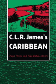 Title: TEST1 C. L. R. James's Caribbean, Author: Paget Henry